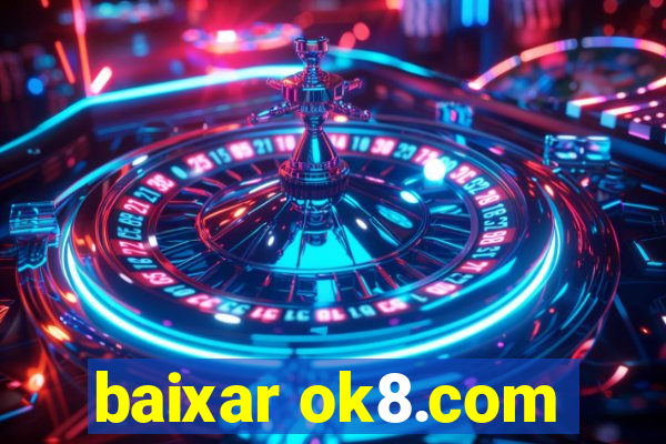 baixar ok8.com